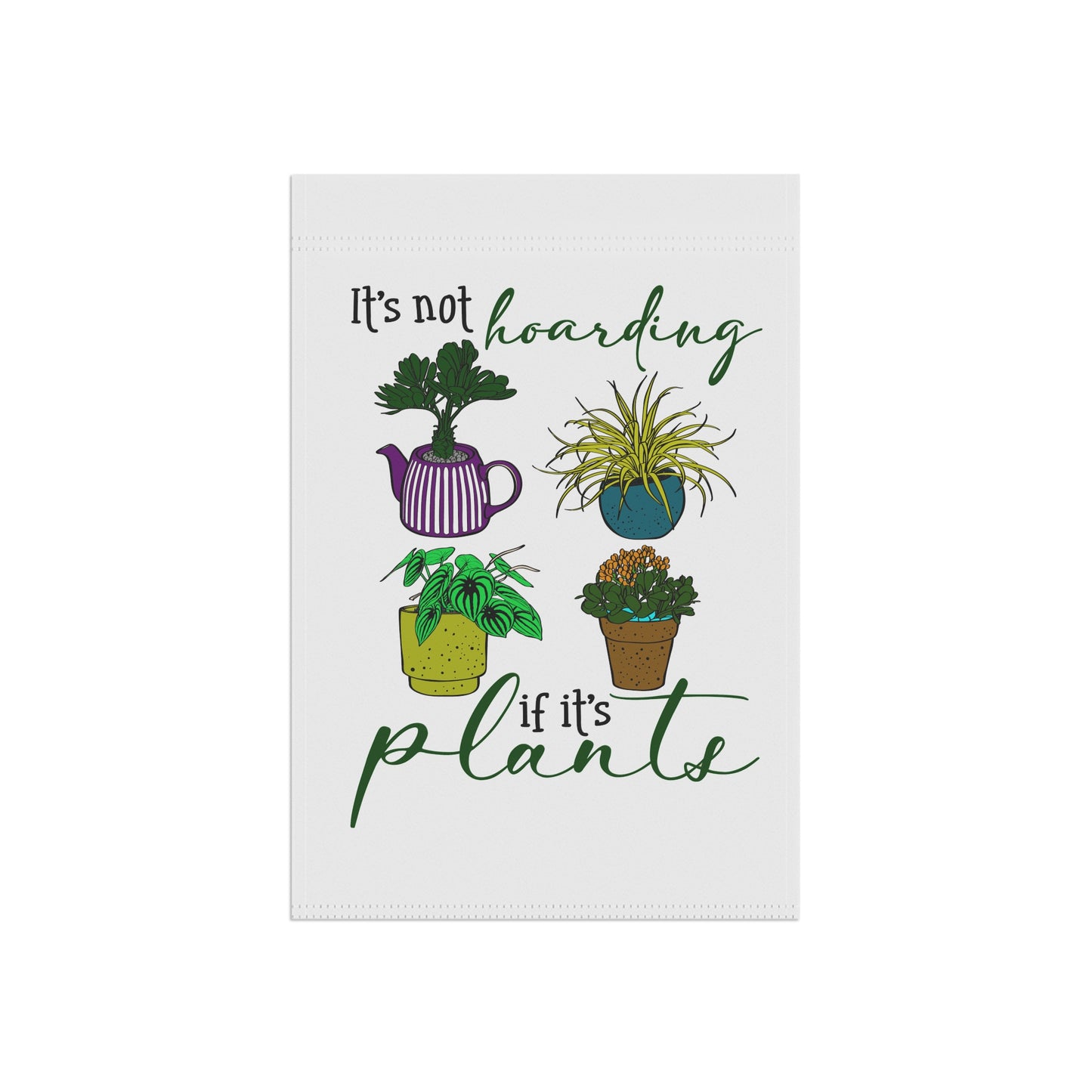 Whimsical Garden Banner - "It's Not Hoarding If It's Plants"