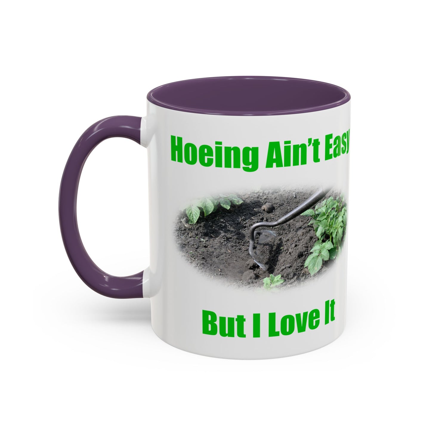 Gardening Coffee Mug - "Hoeing Ain’t Easy, But I Love It" - Perfect Gift for Gardeners