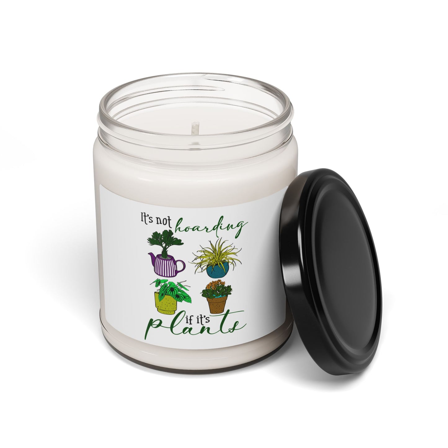 Scented Soy Candle - "It's Not Hoarding If It's Plants" - Eco-Friendly Home Decor
