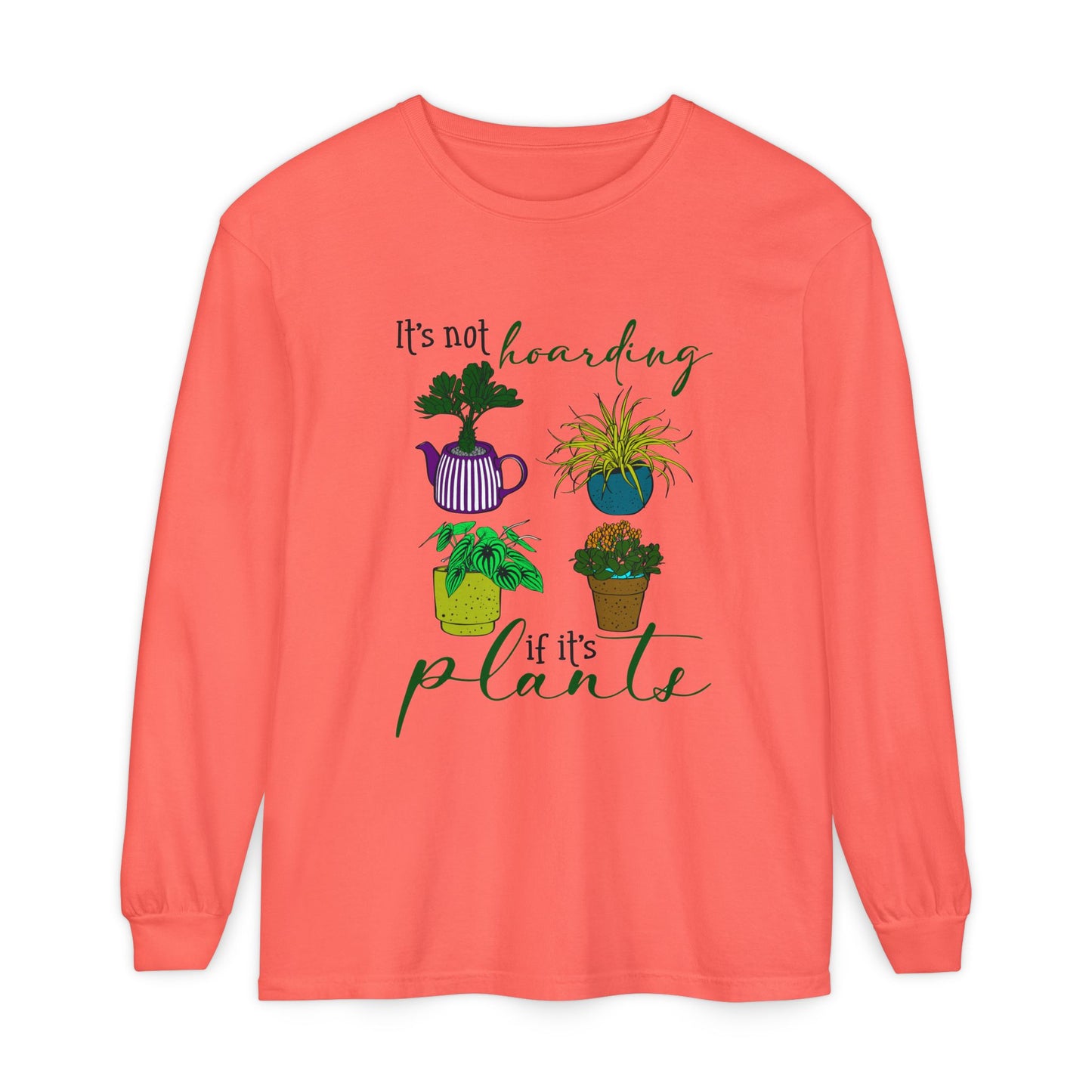 Plant Lover Long Sleeve T-Shirt - 'It's Not Hoarding If It's Plants'