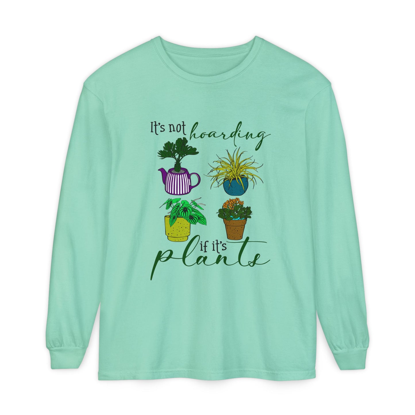 Plant Lover Long Sleeve T-Shirt - 'It's Not Hoarding If It's Plants'