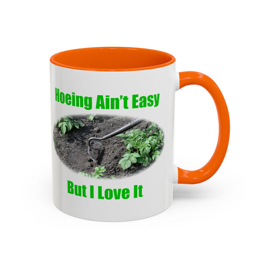Gardening Coffee Mug - "Hoeing Ain’t Easy, But I Love It" - Perfect Gift for Gardeners